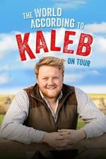 Watch The World According to Kaleb - On Tour Sflix