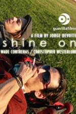 Watch Shine On Sflix