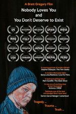 Watch Nobody Loves You and You Don\'t Deserve to Exist Sflix