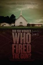 Watch Did You Wonder Who Fired the Gun? Sflix
