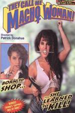 Watch They Call Me Macho Woman Sflix