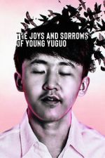 Watch The Joys and Sorrows of Young Yuguo (Short 2022) Sflix