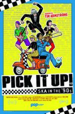 Watch Pick It Up! - Ska in the \'90s Sflix