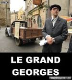 Watch Le grand Georges Sflix