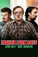 Watch Trailer Park Boys: Live in F**kin\' Dublin Sflix