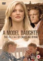 Watch A Model Daughter: The Killing of Caroline Byrne Sflix
