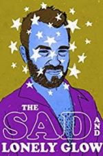 Watch The Sad and Lonely Glow Sflix