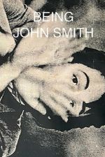 Watch Being John Smith Sflix