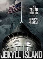 Watch Jekyll Island, The Truth Behind The Federal Reserve Sflix