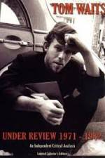 Watch Tom Waits - Under Review: 1971-1982 Sflix