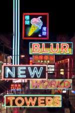 Watch Blur New World Towers Sflix
