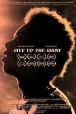 Watch Give Up the Ghost Sflix
