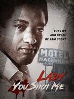 Watch Lady You Shot Me: Life and Death of Sam Cooke Sflix