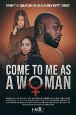 Watch Come to Me As A Woman Sflix