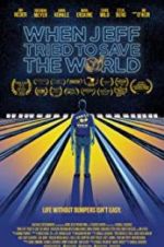 Watch When Jeff Tried to Save the World Sflix