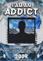 Watch I Am an Addict Sflix