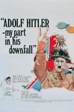 Watch Adolf Hitler: My Part in His Downfall Sflix