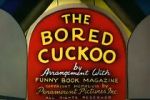 Watch The Bored Cuckoo (Short 1948) Sflix