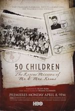 Watch 50 Children: The Rescue Mission of Mr. And Mrs. Kraus Sflix