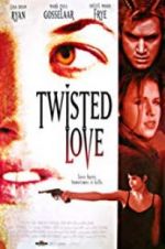 Watch Twisted Love Sflix