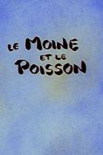 Watch Le moine et le poisson Sflix
