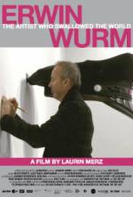 Watch Erwin Wurm - The Artist Who Swallowed the World Sflix