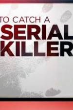 Watch CNN Presents How To Catch A Serial Killer Sflix