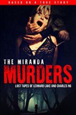 Watch The Miranda Murders: Lost Tapes of Leonard Lake and Charles Ng Sflix