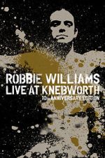 Watch Robbie Williams Live at Knebworth (TV Special 2003) Sflix