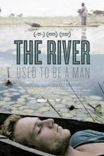 Watch The River Used to Be a Man Sflix