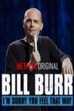 Watch Bill Burr: I'm Sorry You Feel That Way Sflix