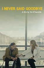 Watch I Never Said Goodbye Sflix