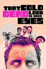 Watch That Cold Dead Look in Your Eyes Sflix
