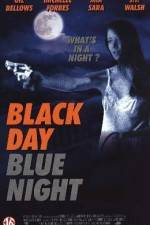 Watch Black Day Blue Night Sflix