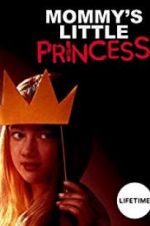 Watch Mommy\'s Little Princess Sflix