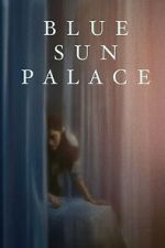 Watch Blue Sun Palace Sflix