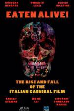Watch Eaten Alive! The Rise and Fall of the Italian Cannibal Film Sflix