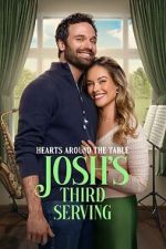 Watch Hearts Around the Table: Josh\'s Third Serving Sflix