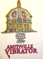 Watch Amityville Vibrator Sflix