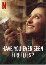 Watch Have You Ever Seen Fireflies? Sflix