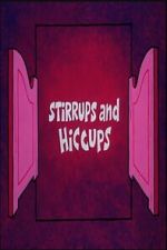 Watch Stirrups and Hiccups Sflix
