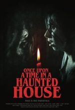 Watch Once Upon a Time in a Haunted House (Short 2019) Sflix