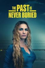 Watch The Past Is Never Buried Sflix