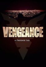 Watch Vengeance: A Phoenix Tail (Short 2016) Sflix