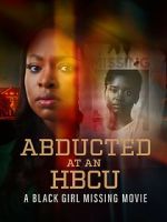 Watch Abducted at an HBCU: A Black Girl Missing Movie Sflix