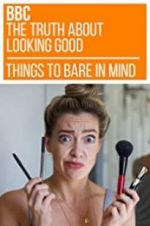 Watch The Truth About Looking Good Sflix