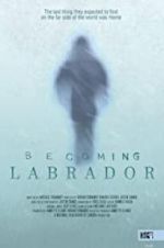 Watch Becoming Labrador Sflix
