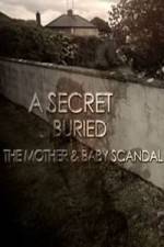 Watch A Secret Buried The Mother and Baby Scandal Sflix