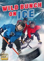 Watch Wild Bunch on Ice Sflix