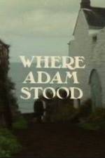 Watch Where Adam Stood Sflix